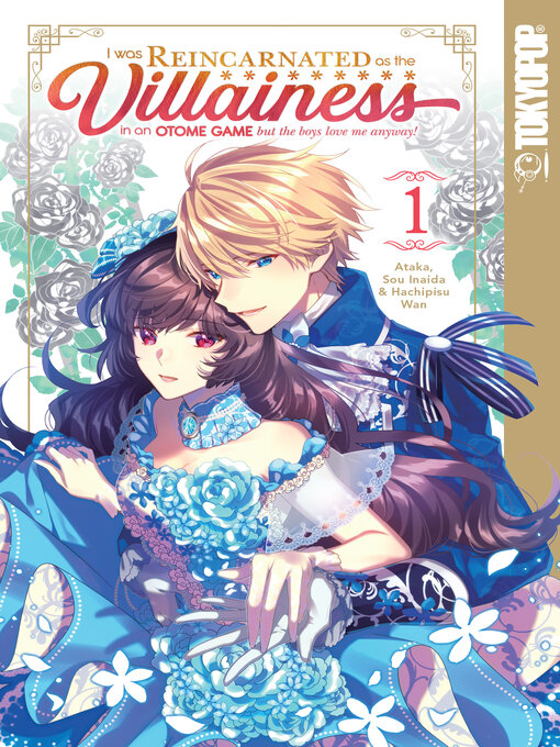 Title details for I Was Reincarnated as the Villainess in an Otome Game but the Boys Love Me Anyway!, Volume 1 by Ataka - Available